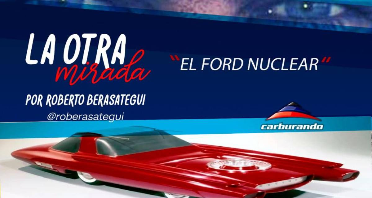 VIDEO: la historia del auto nuclear, en La Otra Mirada