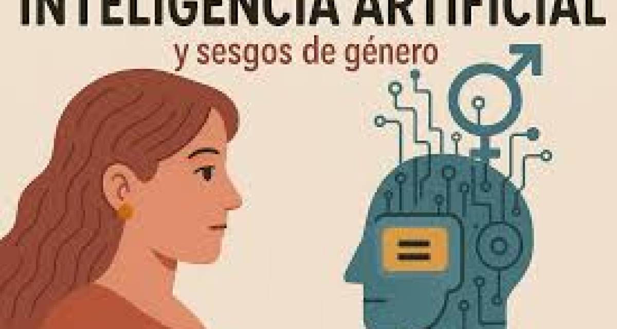 Género y sesgo en la inteligencia artificial: cuando los algoritmos heredan nuestros prejuicios