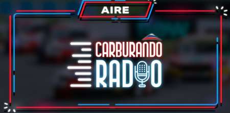 ¡Vuelve Carburando Radio y lo podés escuchar acá!