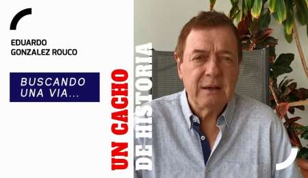 “Un Cacho de Historia”, los recuerdos de González Rouco
