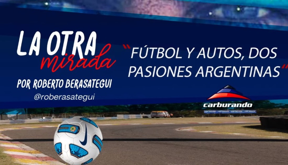 La Otra Mirada: fútbol y automovilismo, dos pasiones que se unen