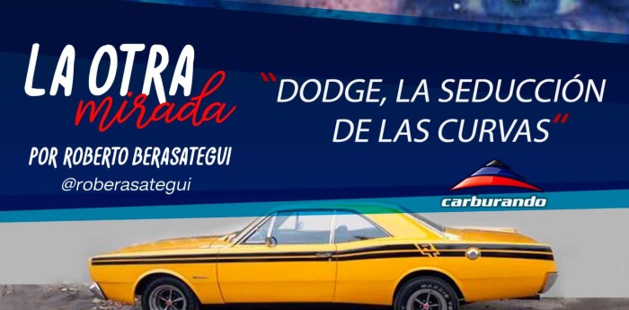 La Otra Mirada: Dodge, la seducción de las curvas