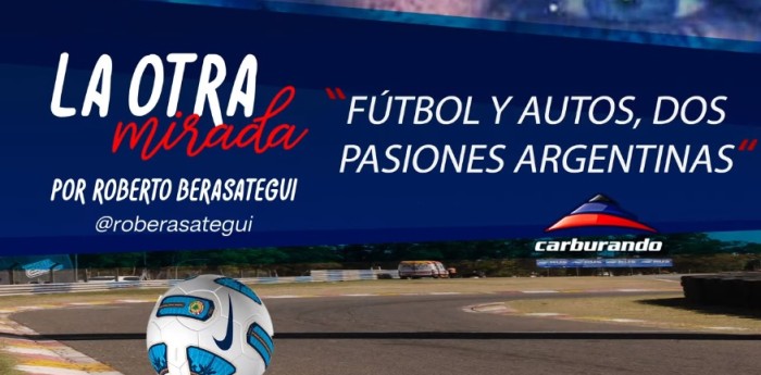 La Otra Mirada: fútbol y automovilismo, dos pasiones que se unen